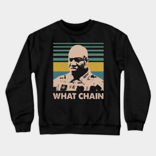 Classic What Chain Movies Quotes Gift For Fans Crewneck Sweatshirt